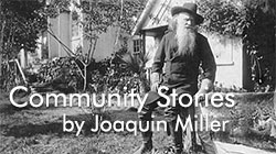 Community Stories and the Author - Joaquin Miller