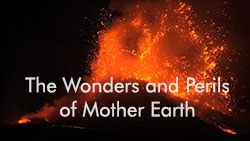 Mother Earth's Wonders and Perils