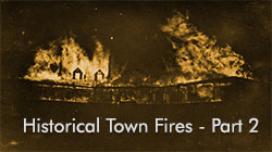 Historical Town Fires - Part 2
