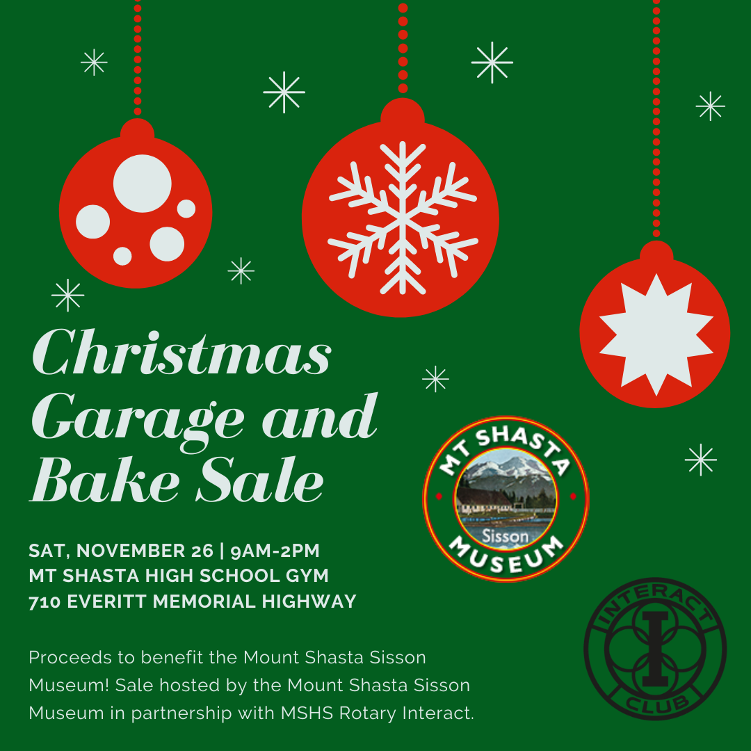 Red ornaments on a green background with the words "Christmas Garage and Bake Sale November 26th, 9 a.m. to 2 p.m. at Mt. Shasta High School Gym 710 Everitt Memorial Hwy." in white letters.