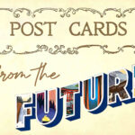 Postcards From The Future