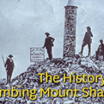 The History of Climbing Mount Shasta
