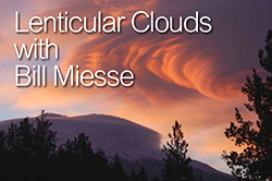 Lenticular Clouds with Bill Miesse